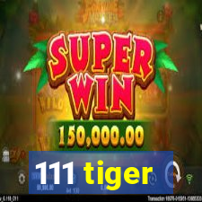 111 tiger